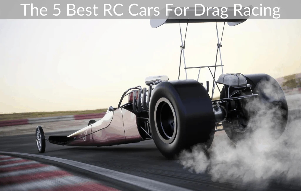 The 5 Best RC Cars For Drag Racing
