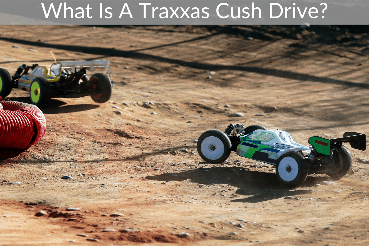 What Is A Traxxas Cush Drive?