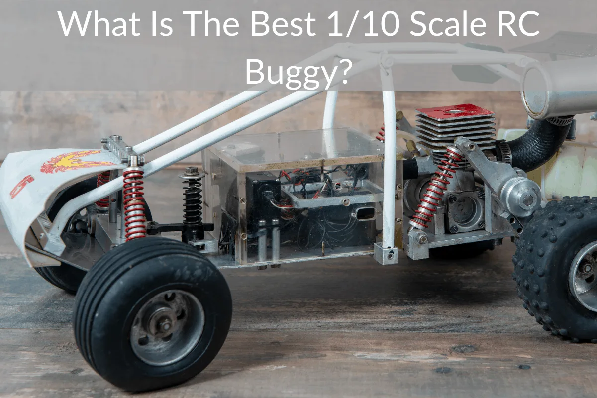 What Is The Best 1/10 Scale RC Buggy?