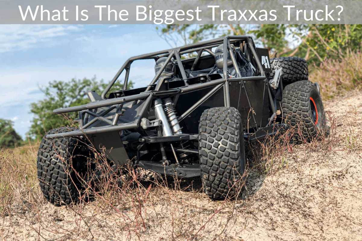 What Is The Biggest Traxxas Truck?