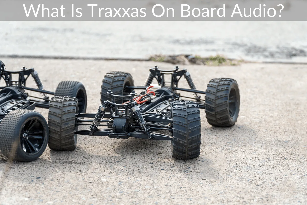 What Is Traxxas On Board Audio?