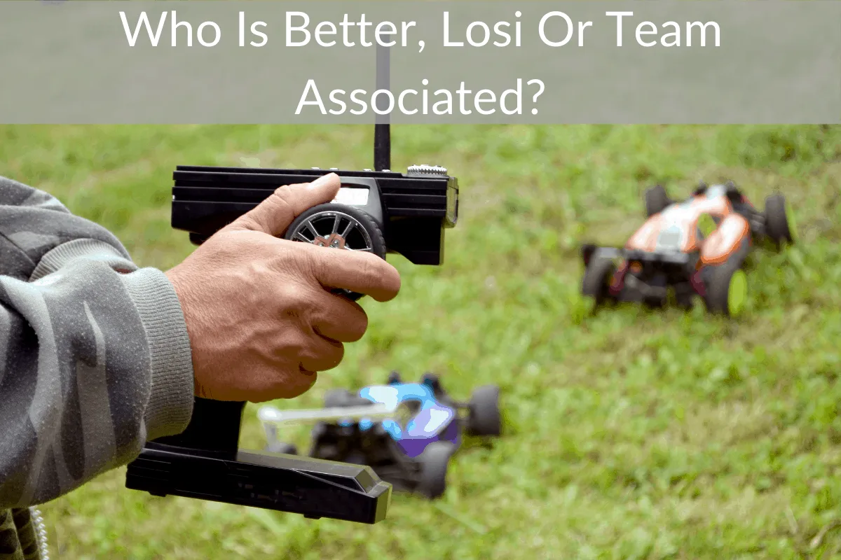 Who Is Better, Losi Or Team Associated?