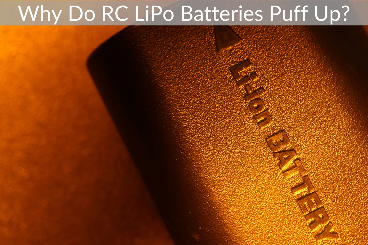Why Do RC LiPo Batteries Puff Up?