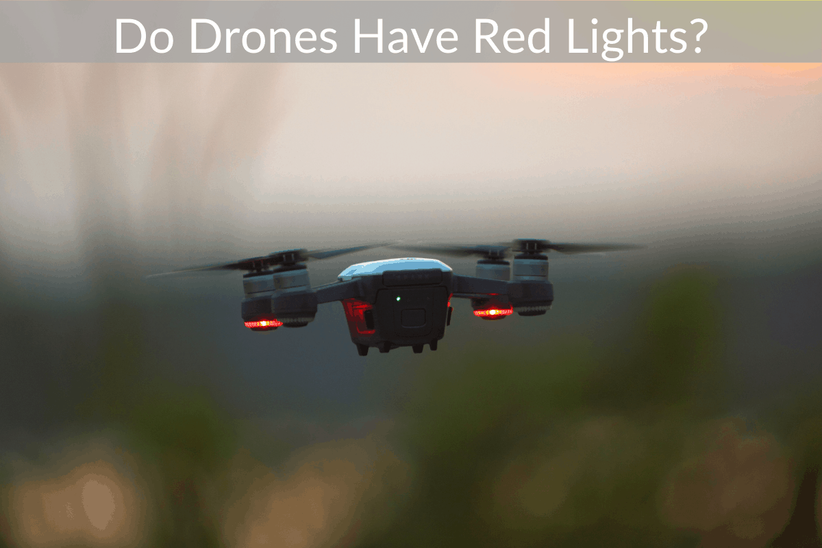 Do Drones Have Red Lights?
