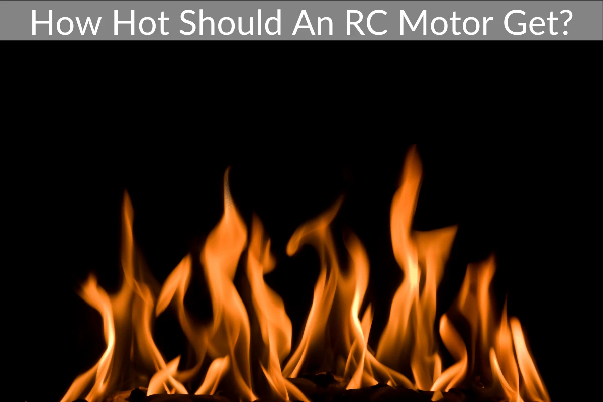 How Hot Should An RC Motor Get?