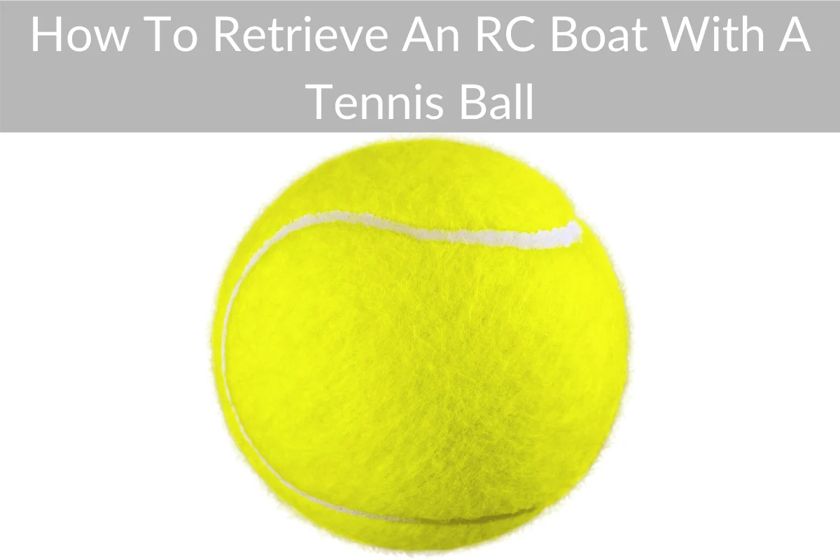 How To Retrieve An RC Boat With A Tennis Ball