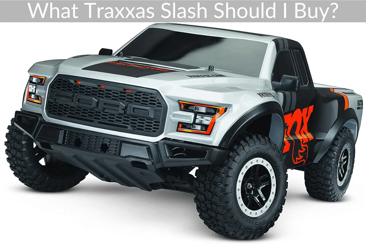 What Traxxas Slash Should I Buy?