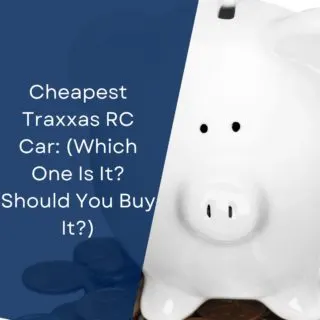 Cheapest Traxxas RC Car: (Which One Is It? Should You Buy It?)