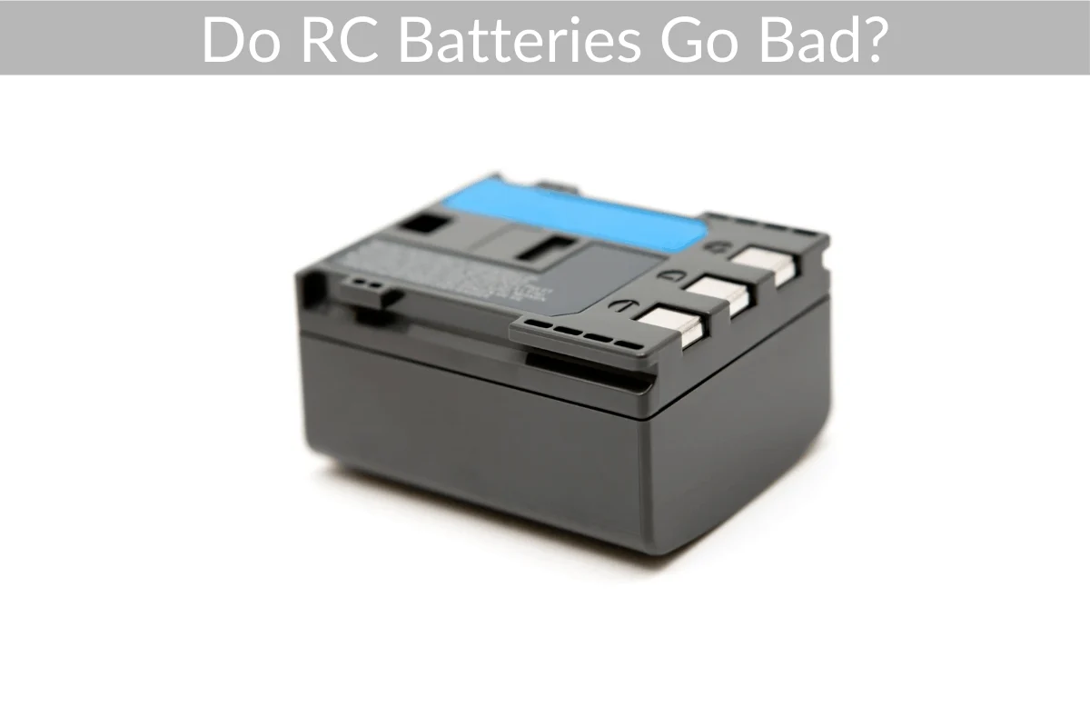 Do RC Batteries Go Bad?