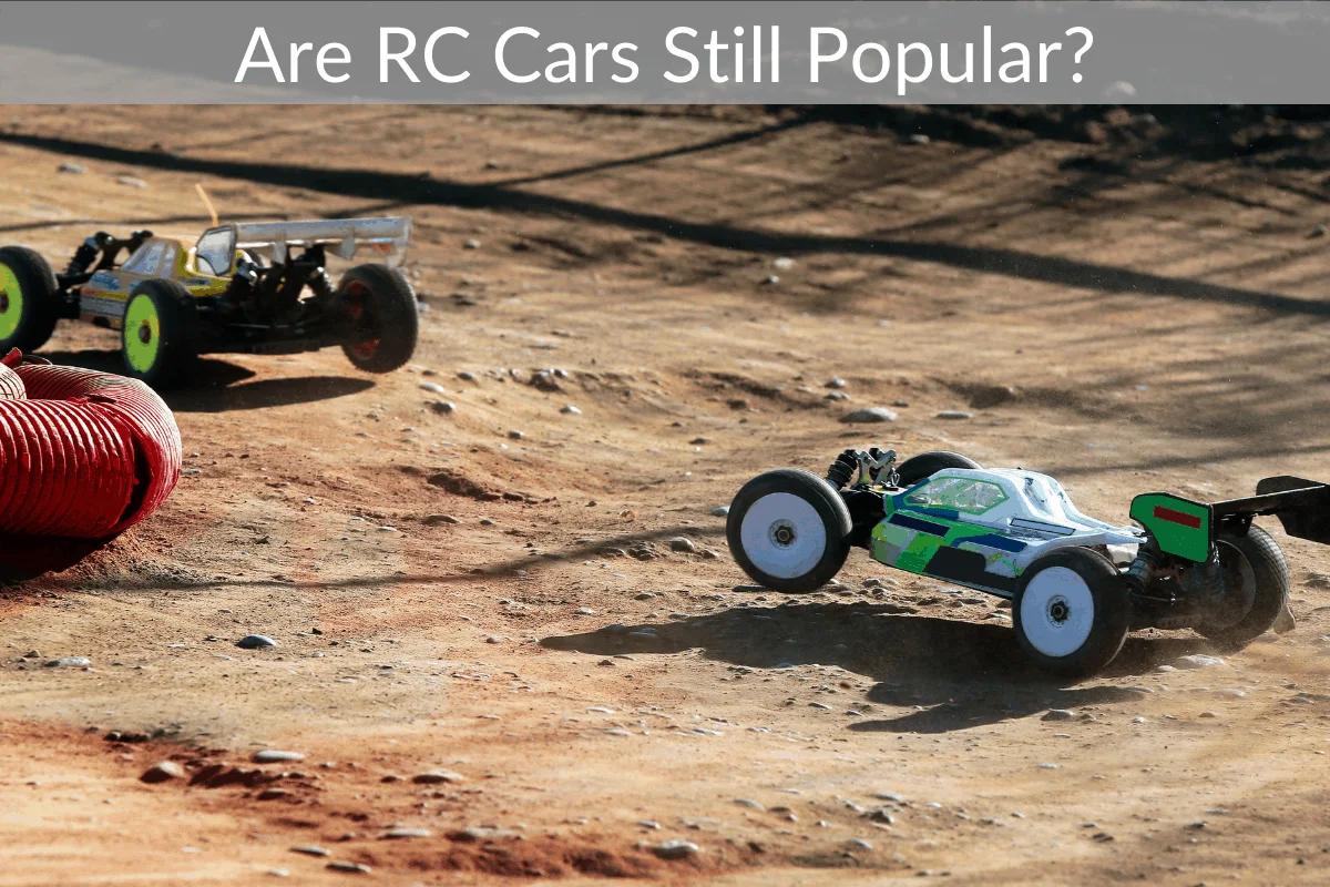 Are RC Cars Still Popular?