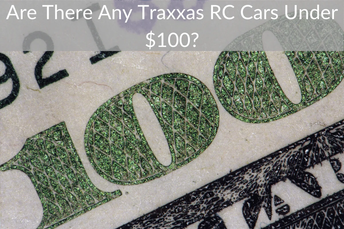 Are There Any Traxxas RC Cars Under $100?