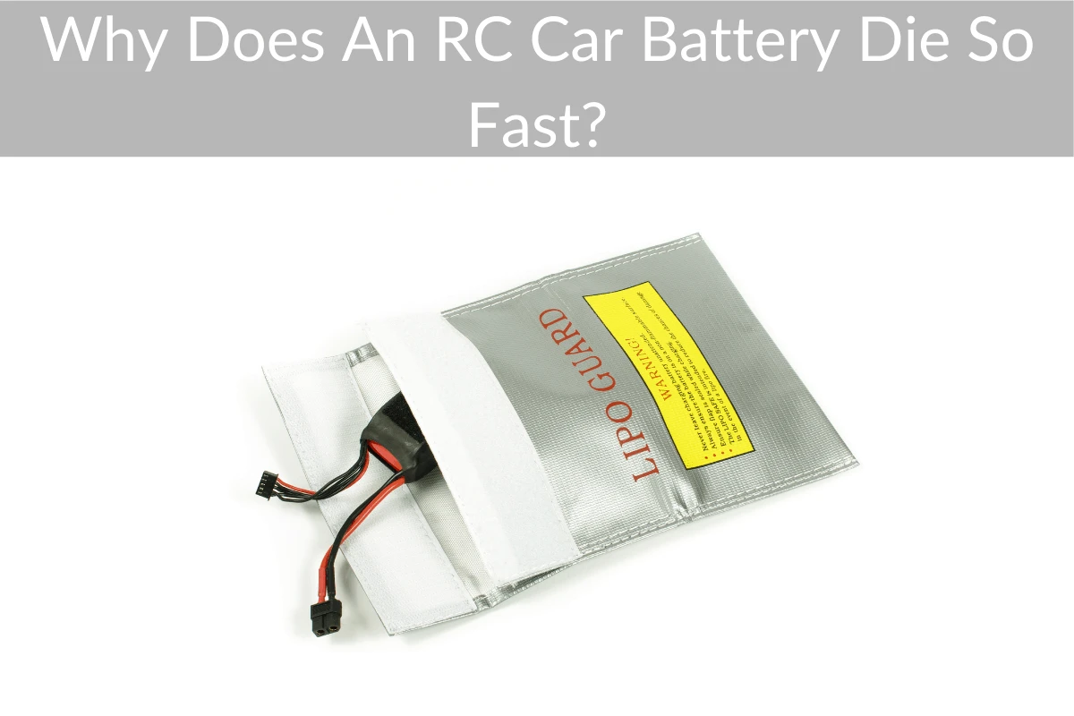 Why Does An RC Car Battery Die So Fast?