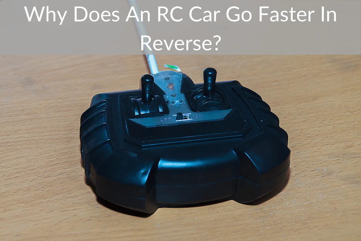 Why Does An RC Car Go Faster In Reverse?
