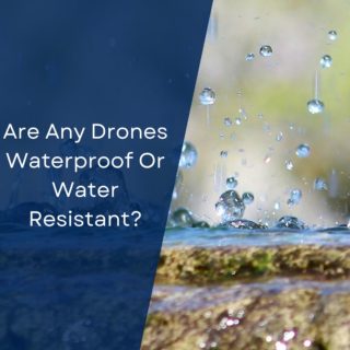 Are Any Drones Waterproof Or Water Resistant?
