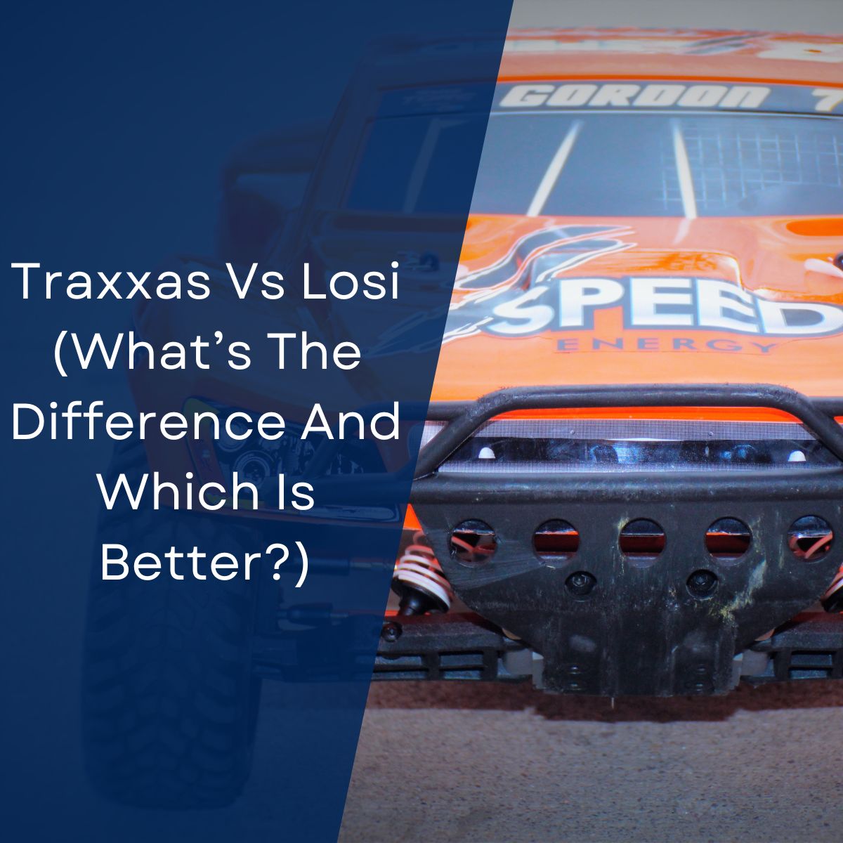 Traxxas Vs Losi (quelle est la différence et laquelle est la meilleure ?)