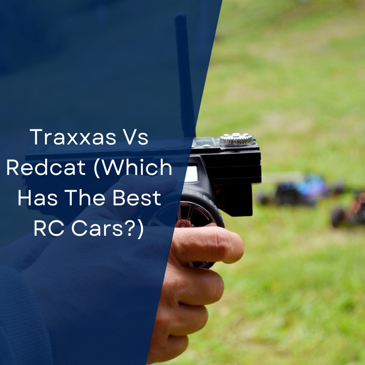 Traxxas 대 Redcat (어느 것이 최고의 RC 자동차를 가지고 있습니까?)