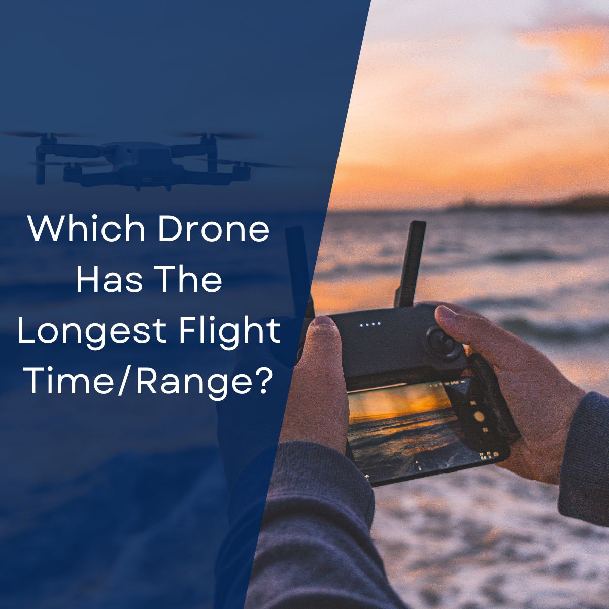 Który dron ma najdłuższy czas/zasięg lotu?