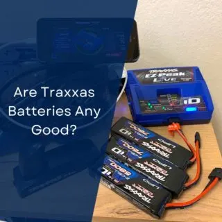 Are Traxxas Batteries Any Good?