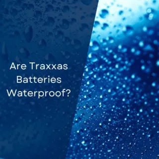 Are Traxxas Batteries Waterproof?